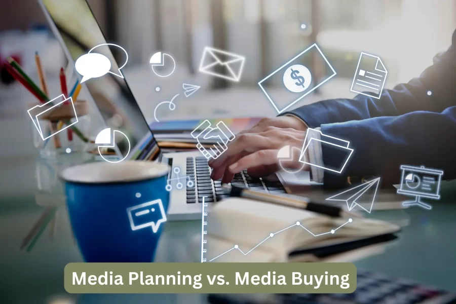 Differences between Media Planning and Media Buying | A Comprehensive Guide